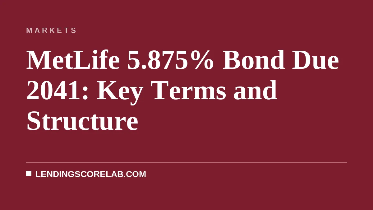 MetLife 5.875% Bond Due 2041: Key Terms and Structure