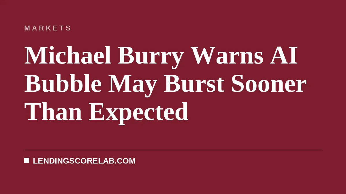 Michael Burry Warns AI Bubble May Burst Sooner Than Expected