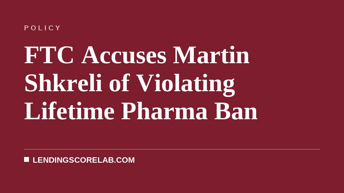 FTC Accuses Martin Shkreli of Violating Lifetime Pharma Ban
