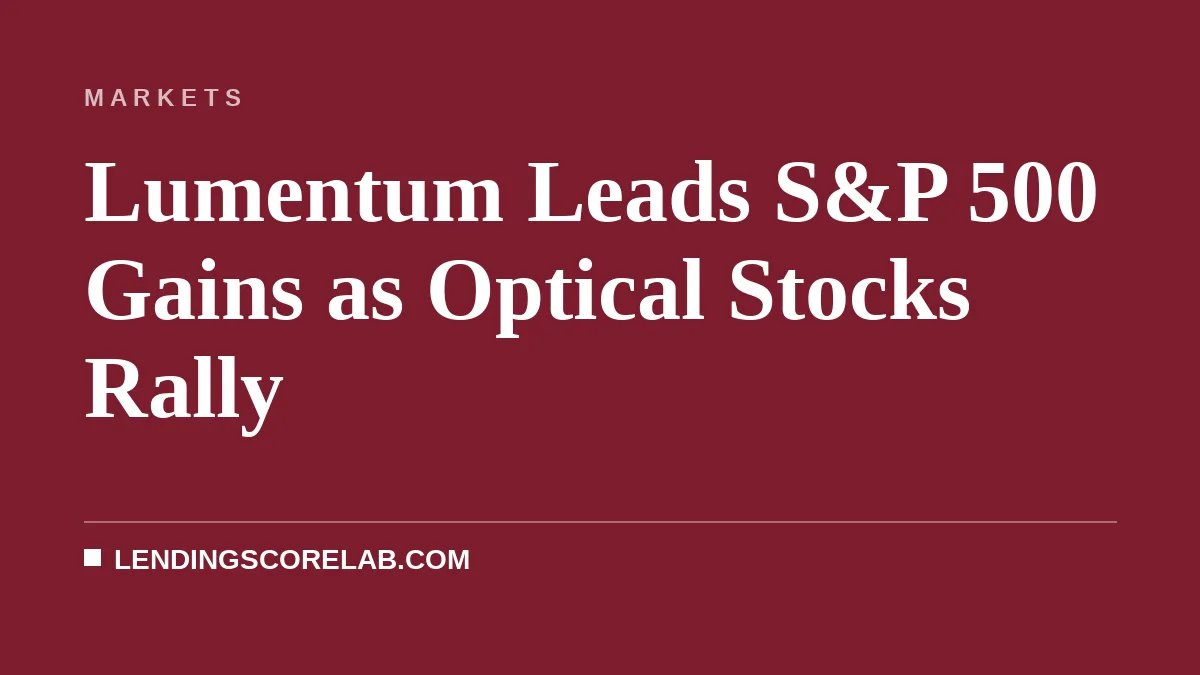 Lumentum Leads S&P 500 Gains as Optical Stocks Rally