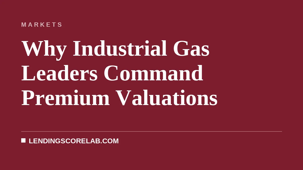 Why Industrial Gas Leaders Command Premium Valuations