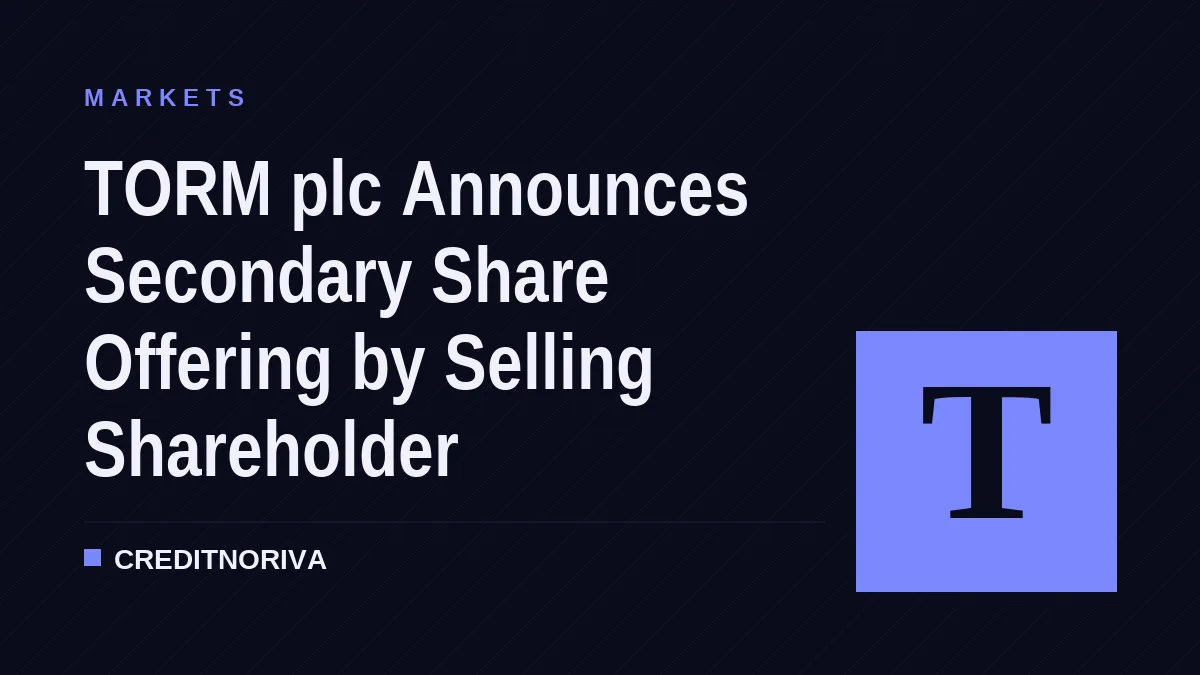 TORM plc Announces Secondary Share Offering by Selling Shareholder