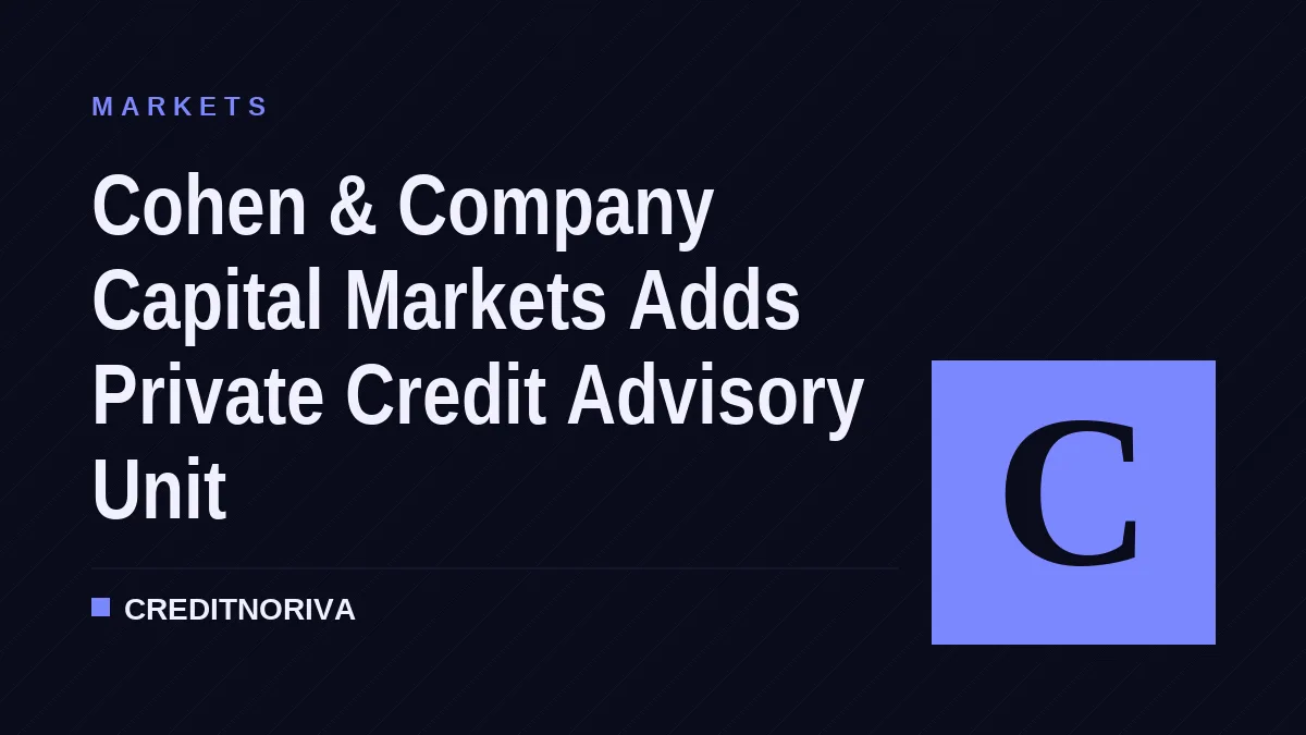 Cohen & Company Capital Markets Adds Private Credit Advisory Unit