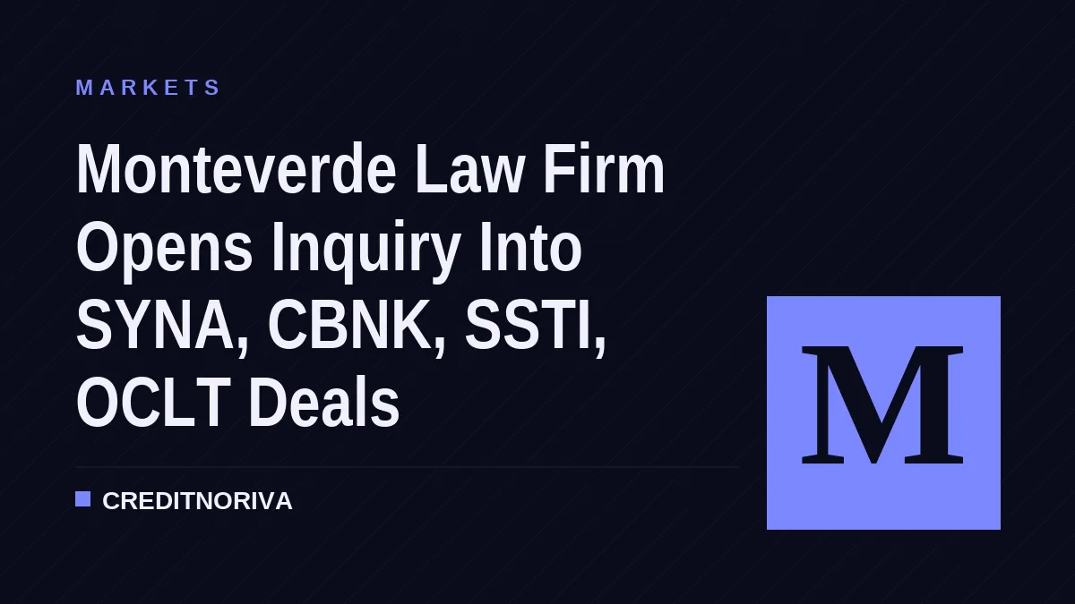 Monteverde Law Firm Opens Inquiry Into SYNA, CBNK, SSTI, OCLT Deals
