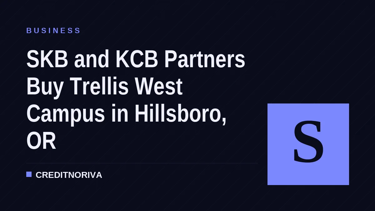 SKB and KCB Partners Buy Trellis West Campus in Hillsboro, OR