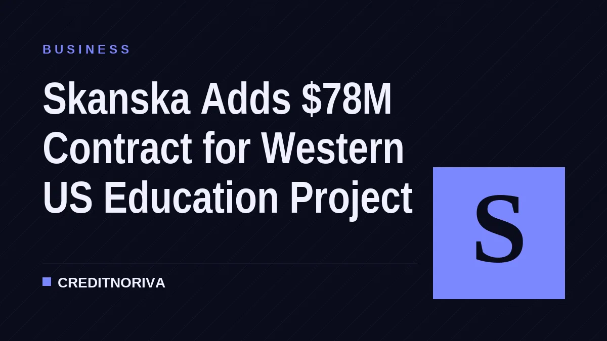 Skanska Adds $78M Contract for Western US Education Project
