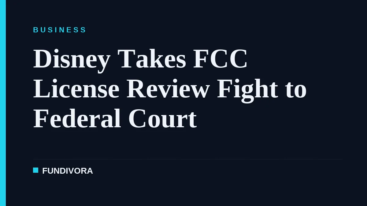 Disney Takes FCC License Review Fight to Federal Court