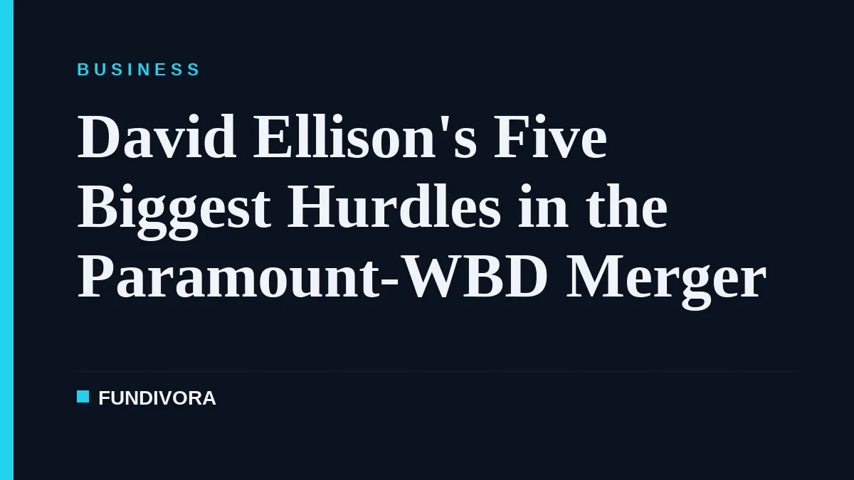 David Ellison's Five Biggest Hurdles in the Paramount-WBD Merger