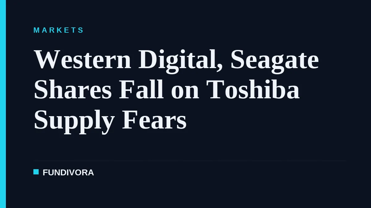 Western Digital, Seagate Shares Fall on Toshiba Supply Fears