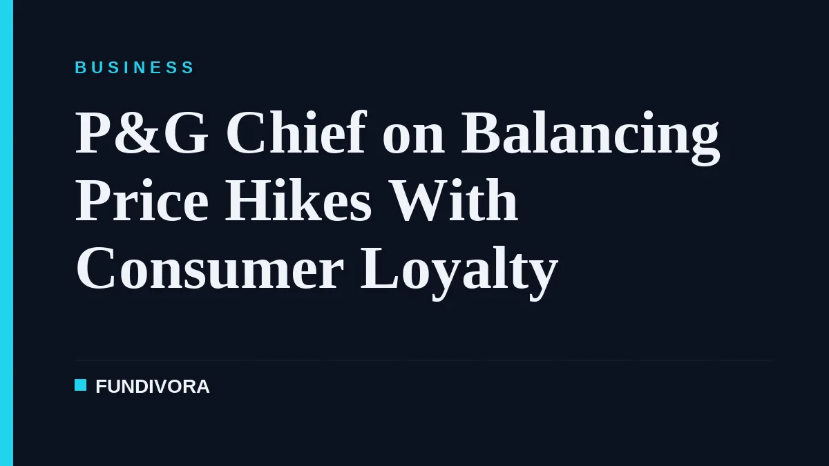 P&G Chief on Balancing Price Hikes With Consumer Loyalty