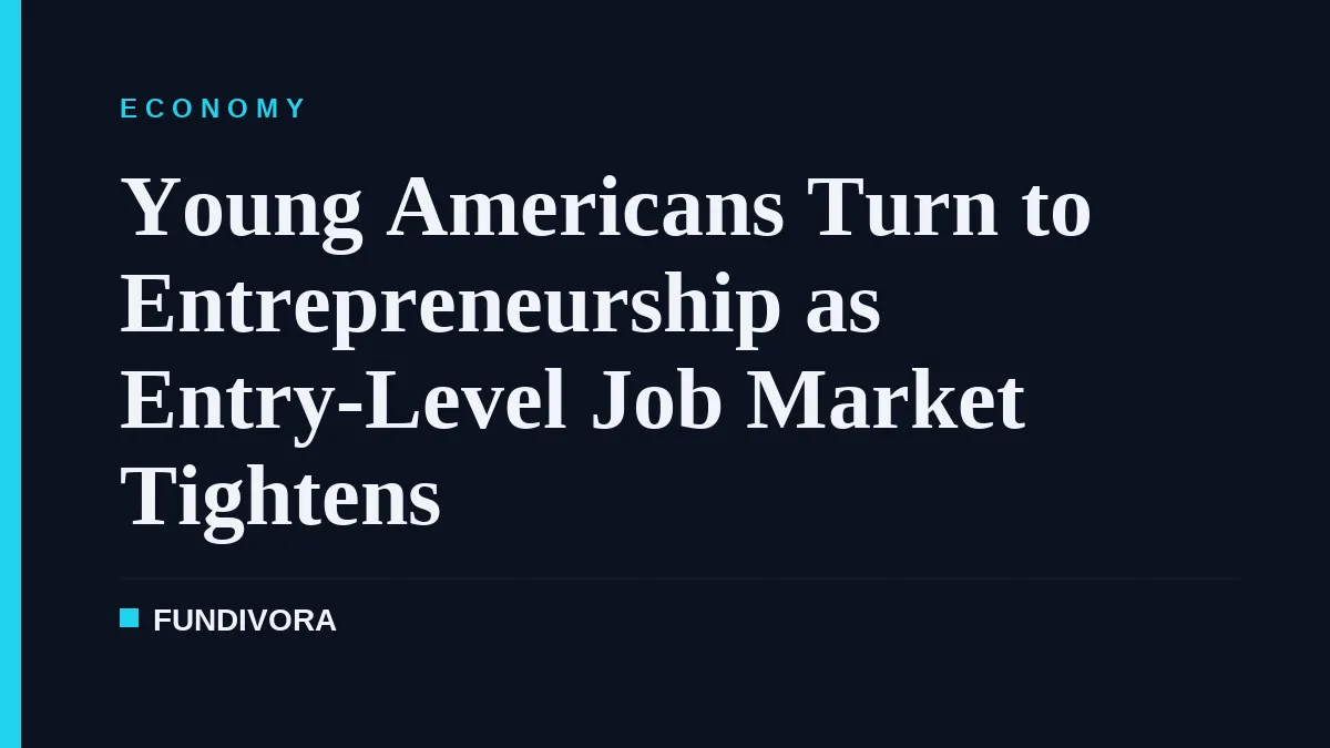 Young Americans Turn to Entrepreneurship as Job Market Tightens