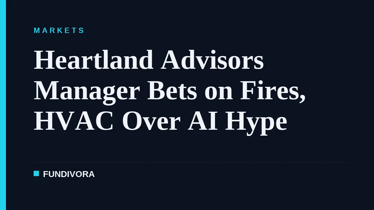 Heartland Advisors Manager Bets on Fires, HVAC Over AI Hype