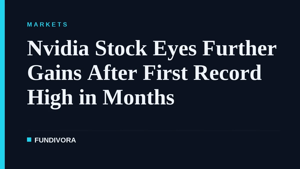 Nvidia Stock Eyes Further Gains After First Record High in Months