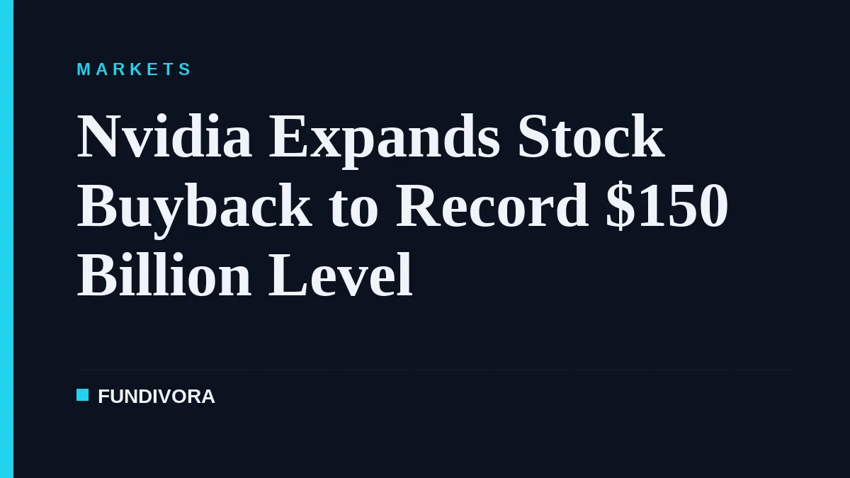 Nvidia Expands Stock Buyback to Record $150 Billion Level