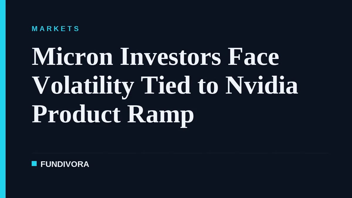 Micron Investors Face Volatility Tied to Nvidia Product Ramp