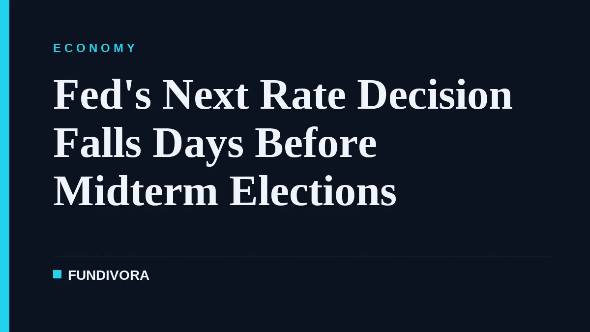 Fed's Next Rate Decision Falls Days Before Midterm Elections