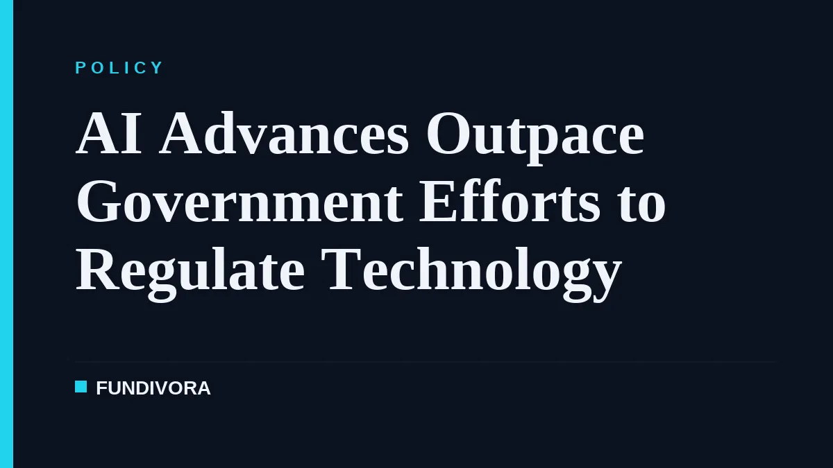 AI Advances Outpace Government Efforts to Regulate Technology