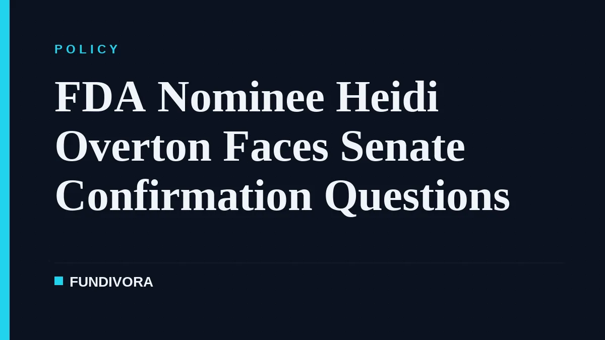 FDA Nominee Heidi Overton Faces Senate Confirmation Questions