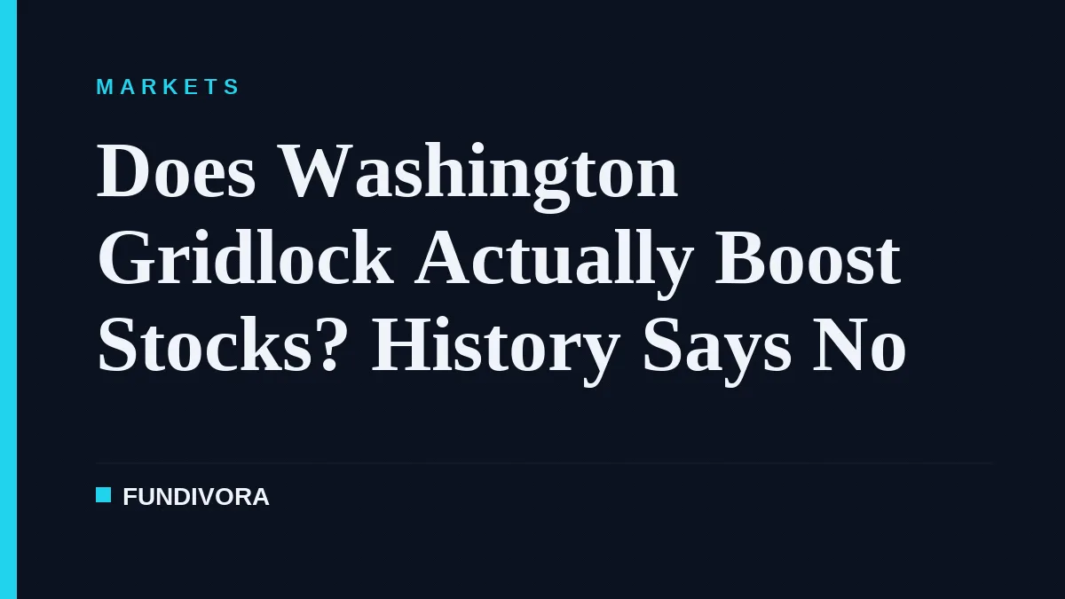 Does Washington Gridlock Actually Boost Stocks? History Says No