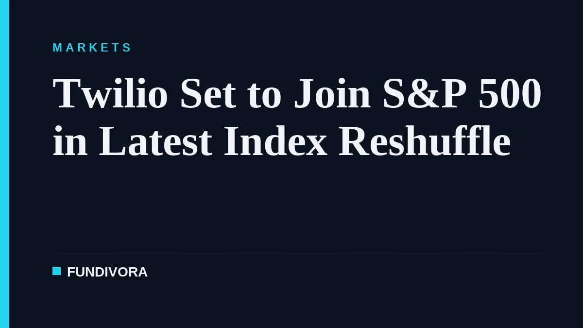 Twilio Set to Join S&P 500 in Latest Index Reshuffle