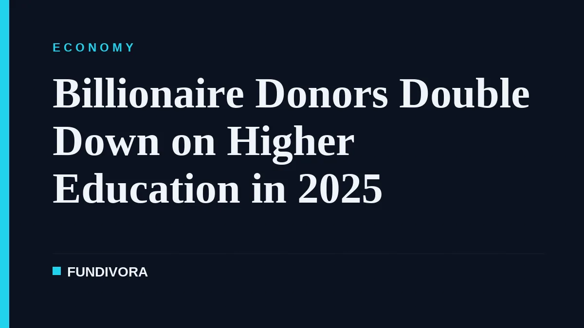 Billionaire Donors Double Down on Higher Education in 2025