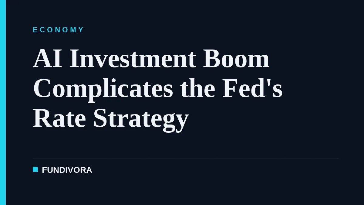 AI Investment Boom Complicates the Fed's Rate Strategy