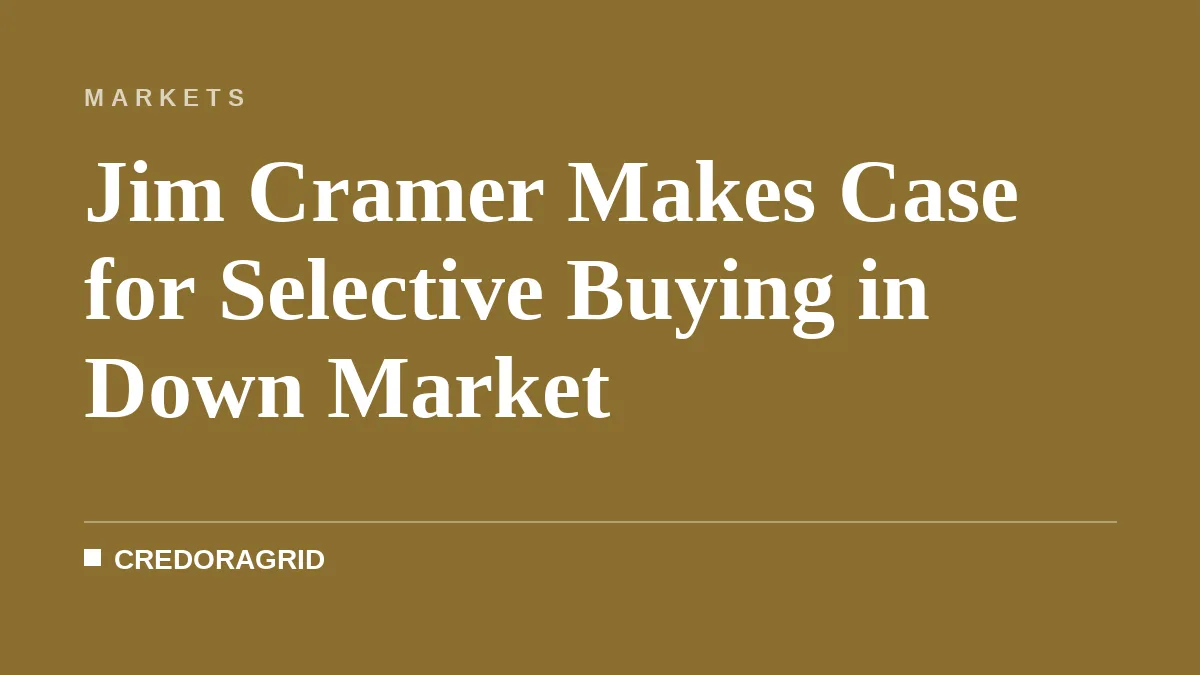 Jim Cramer Makes Case for Selective Buying in Down Market