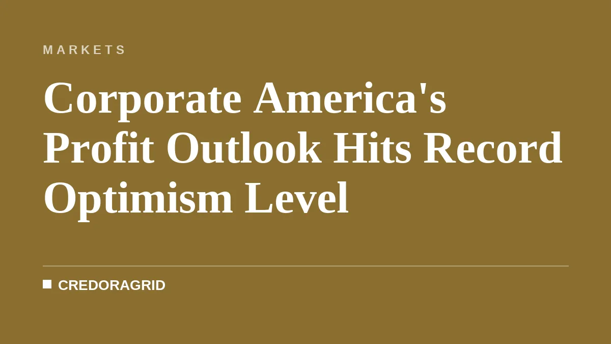 Corporate America's Profit Outlook Hits Record Optimism Level