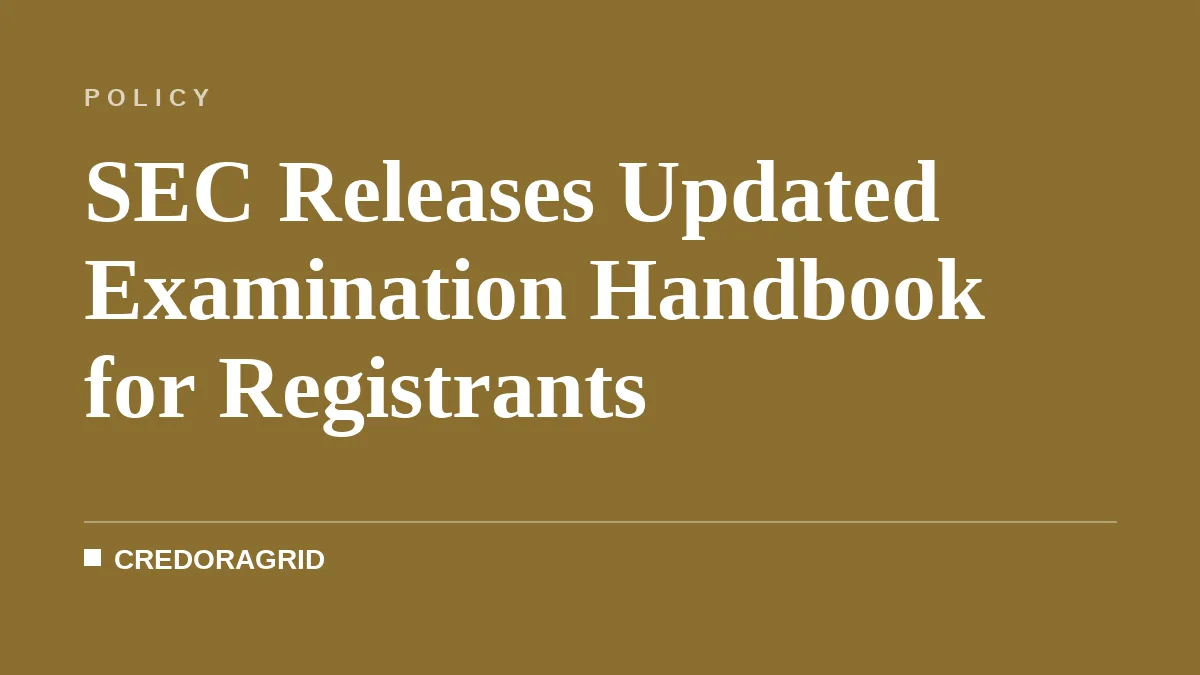SEC Releases Updated Examination Handbook for Registrants