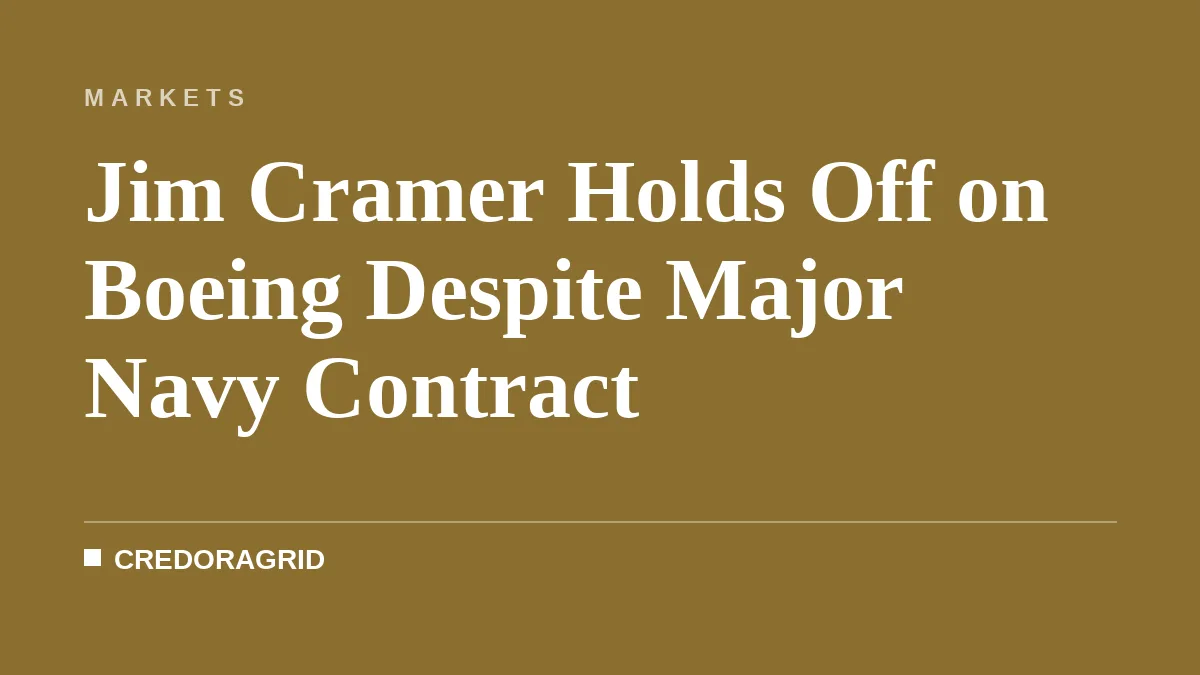 Jim Cramer Holds Off on Boeing Despite Major Navy Contract