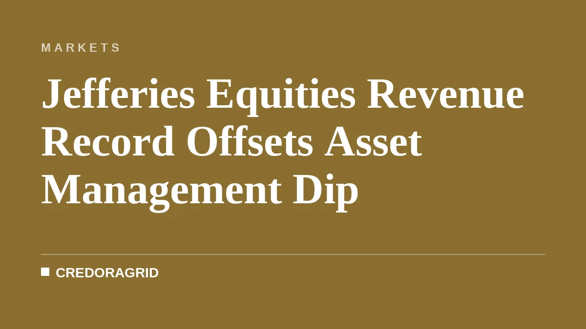 Jefferies Equities Revenue Record Offsets Asset Management Dip
