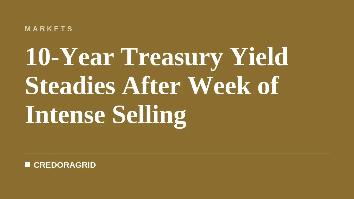 10-Year Treasury Yield Steadies After Week of Intense Selling