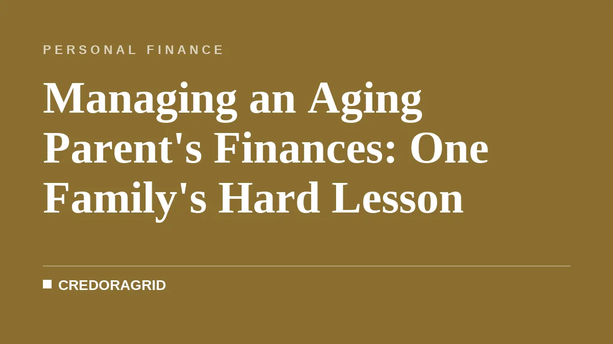Managing an Aging Parent's Finances: One Family's Hard Lesson