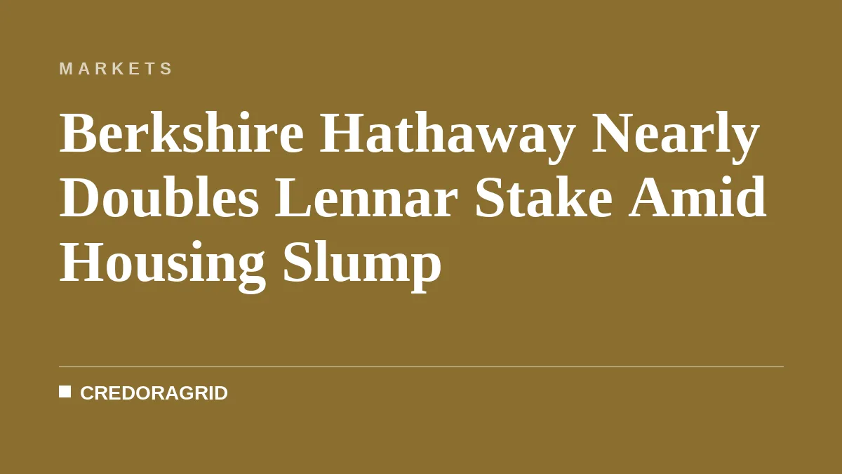 Berkshire Hathaway Nearly Doubles Lennar Stake Amid Housing Slump