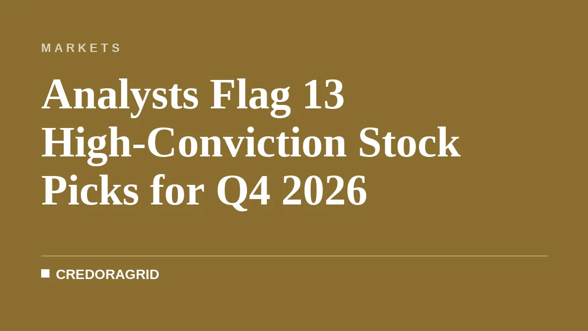 Analysts Flag 13 High-Conviction Stock Picks for Q4 2026