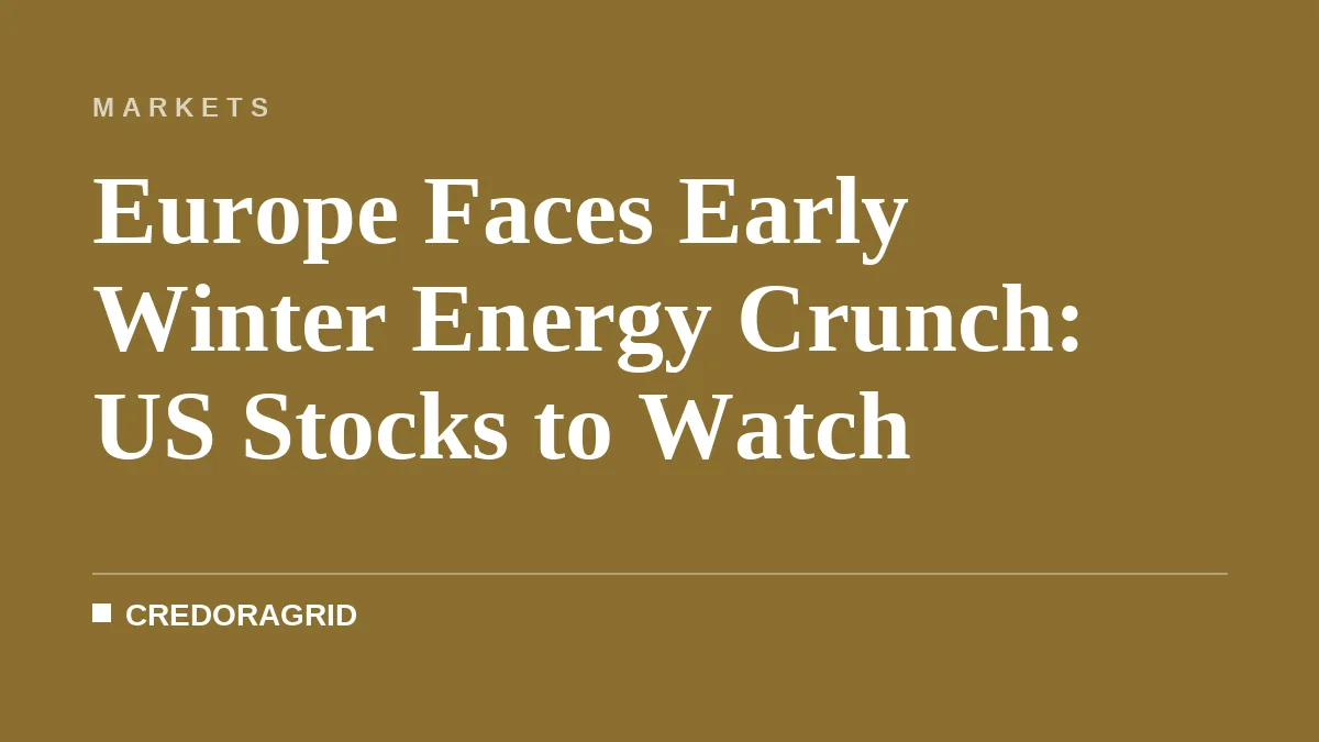 Europe Faces Early Winter Energy Crunch: US Stocks to Watch