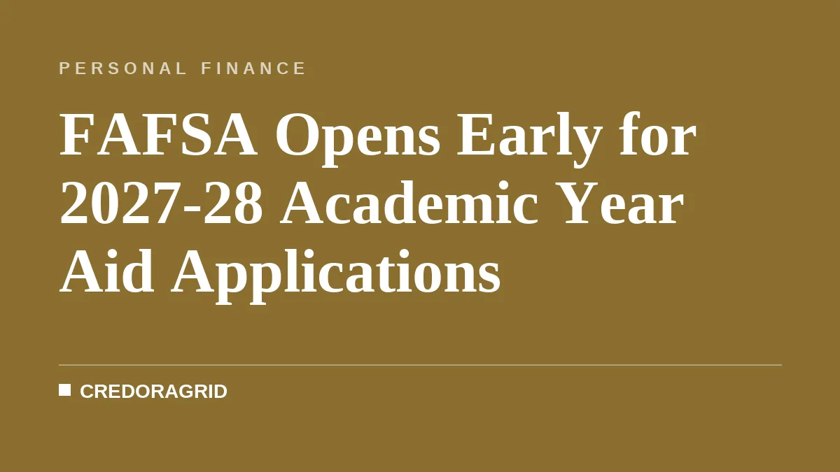 FAFSA Opens Early for 2027-28 Academic Year Aid Applications