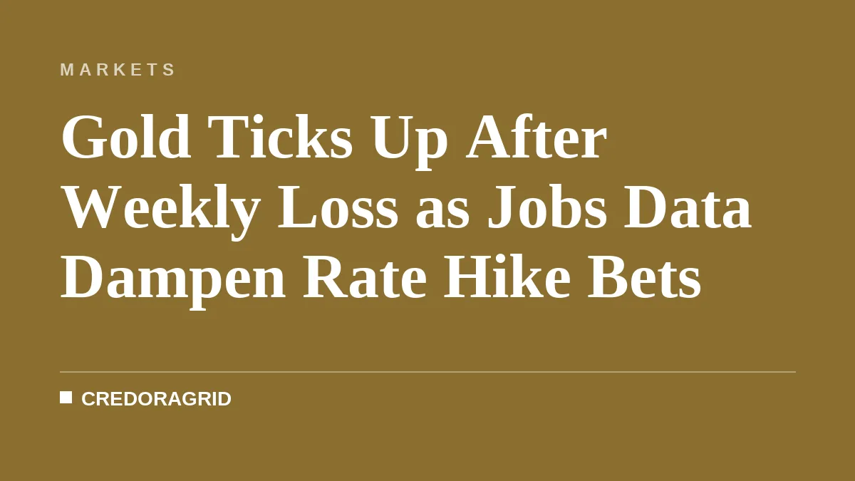 Gold Ticks Up After Weekly Loss as Jobs Data Dampen Rate Hike Bets