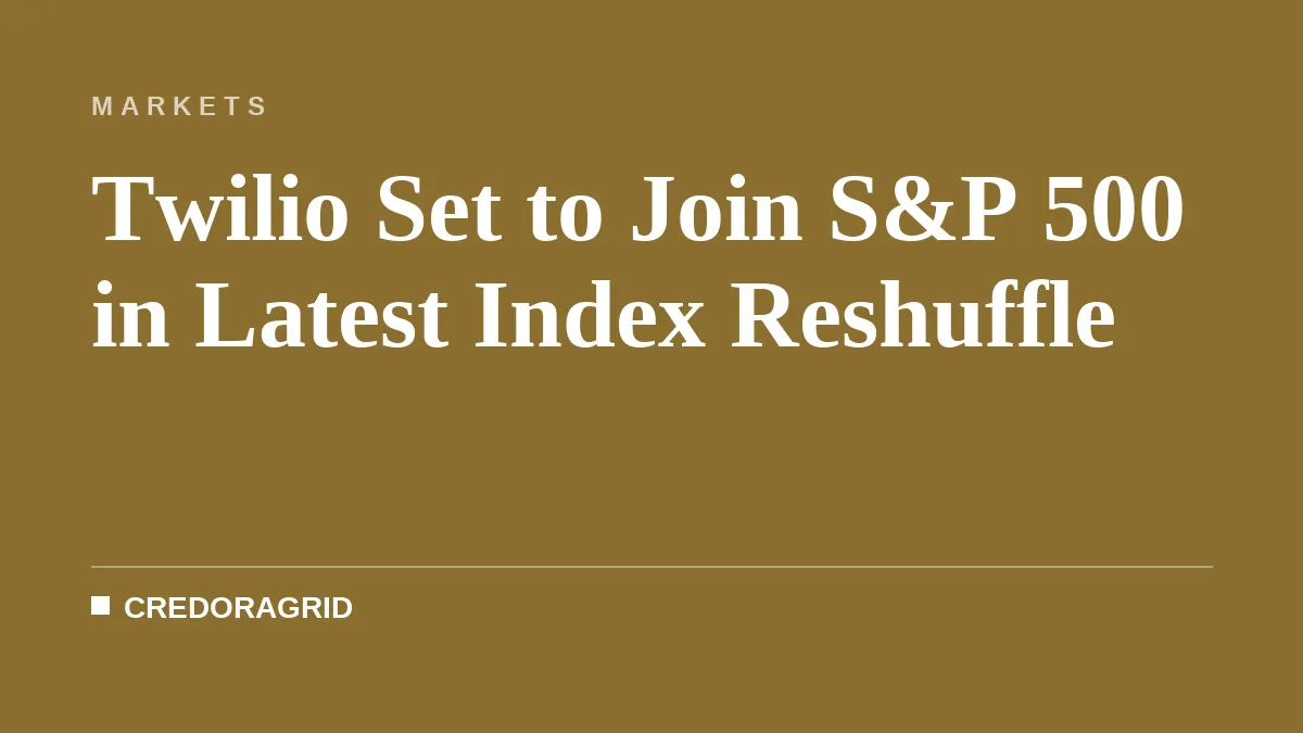 Twilio Set to Join S&P 500 in Latest Index Reshuffle