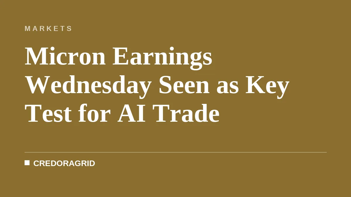 Micron Earnings Wednesday Seen as Key Test for AI Trade