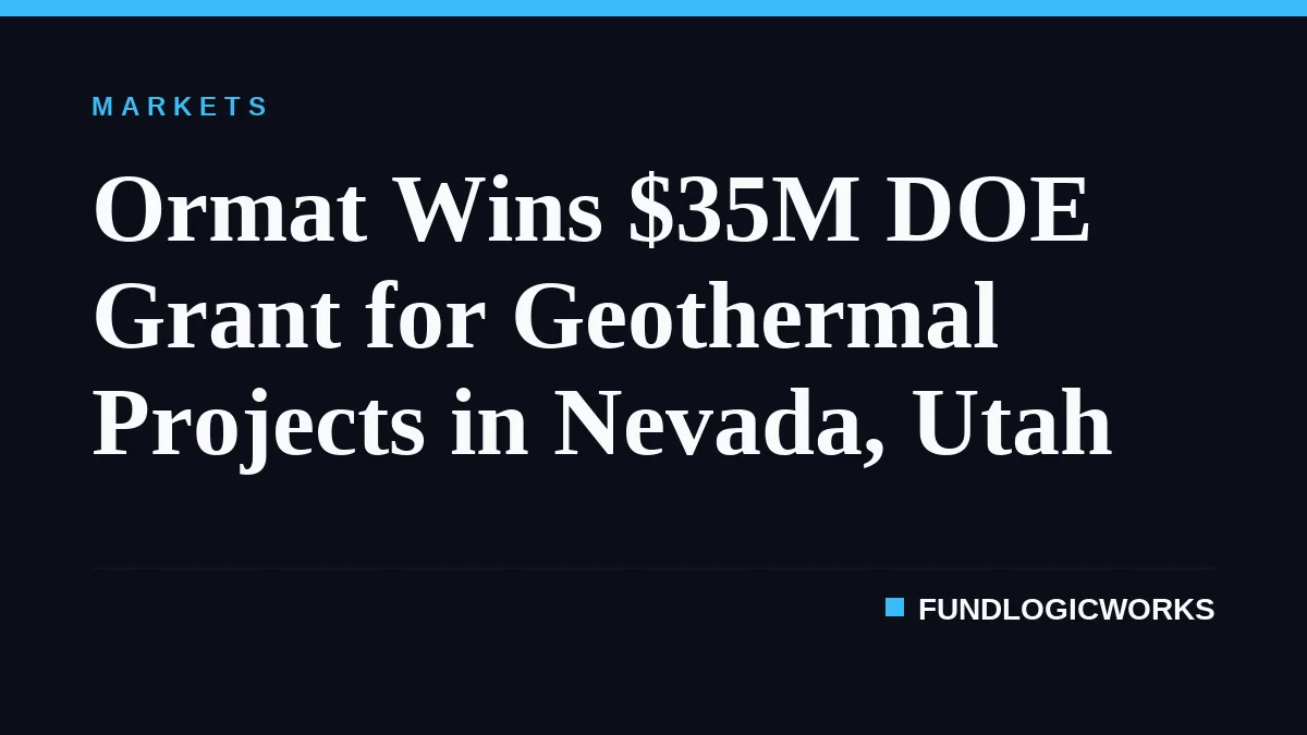 Ormat Wins $35M DOE Grant for Geothermal Projects in Nevada, Utah