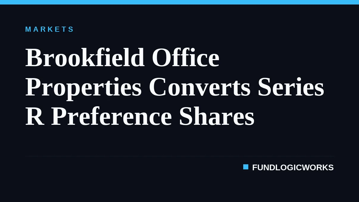Brookfield Office Properties Converts Series R Preference Shares