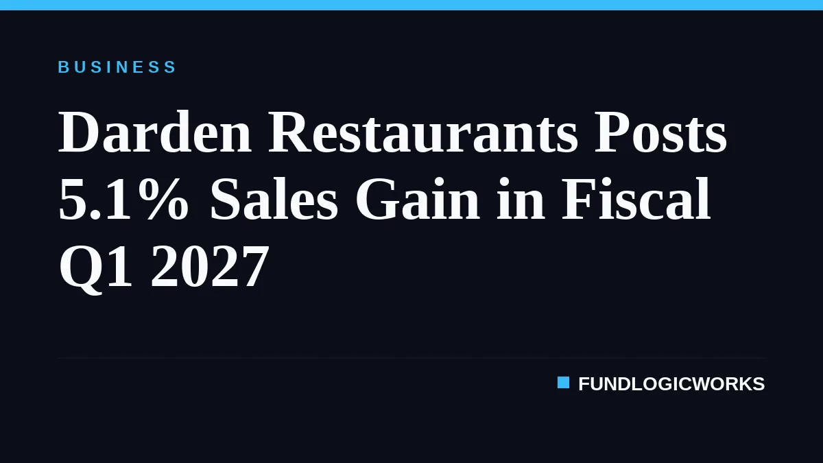Darden Restaurants Posts 5.1% Sales Gain in Fiscal Q1 2027