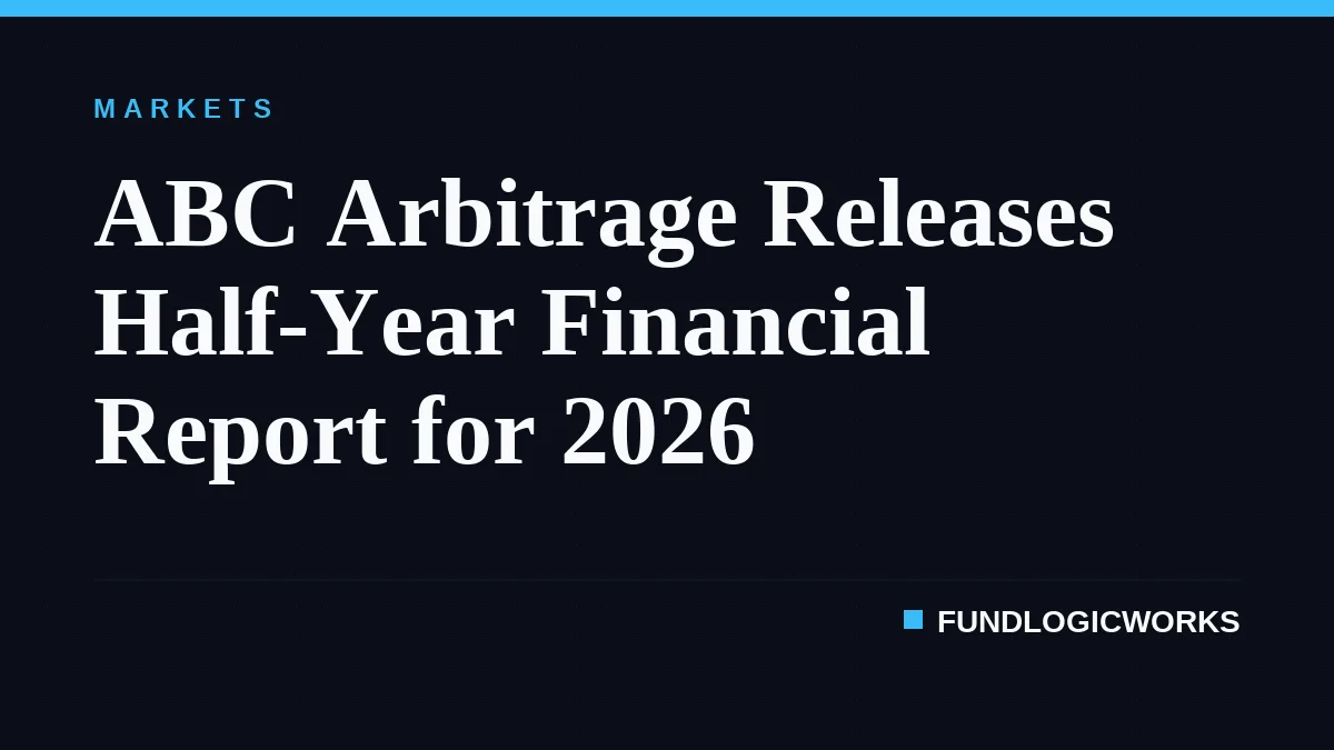 ABC Arbitrage Releases Half-Year Financial Report for 2026
