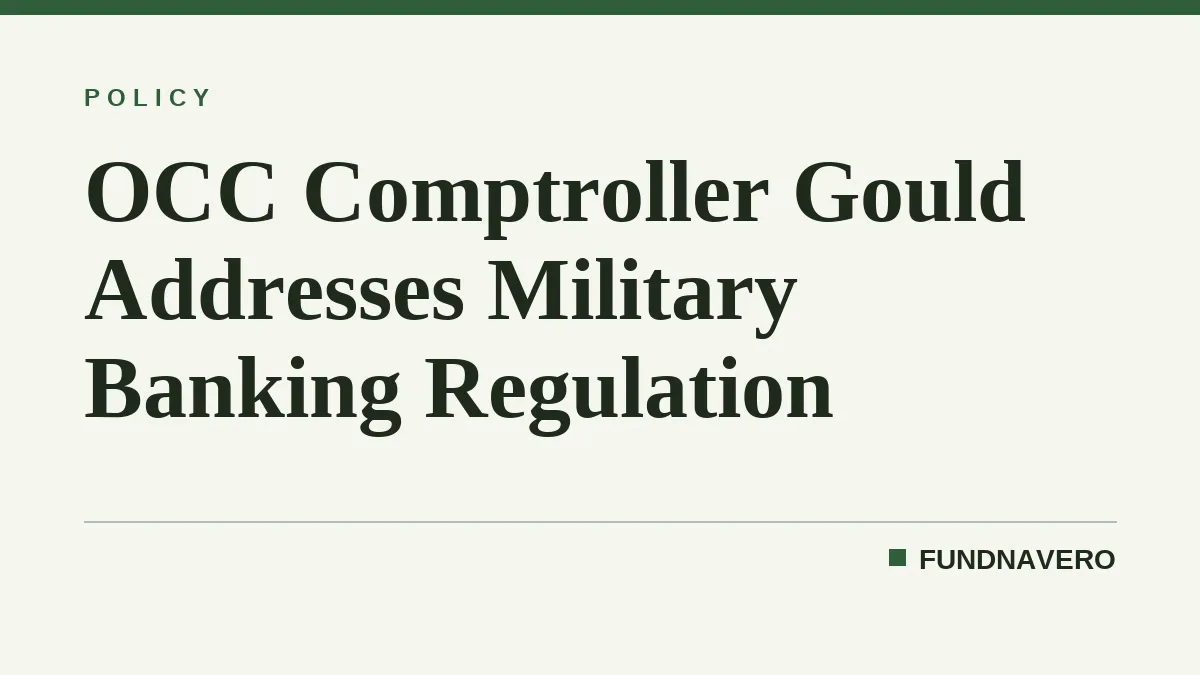 OCC Comptroller Gould Addresses Military Banking Regulation