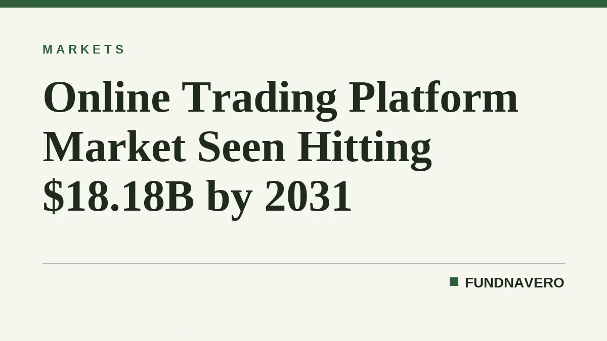 Online Trading Platform Market Seen Hitting $18.18B by 2031