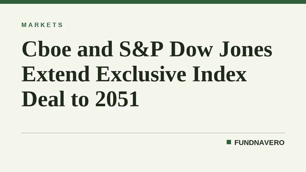 Cboe and S&P Dow Jones Extend Exclusive Index Deal to 2051