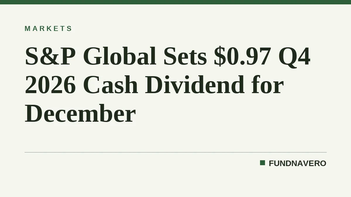 S&P Global Sets $0.97 Q4 2026 Cash Dividend for December