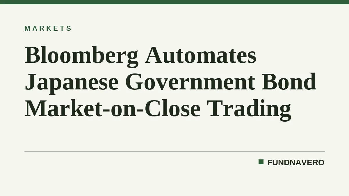 Bloomberg Automates Japanese Government Bond Market-on-Close Trading