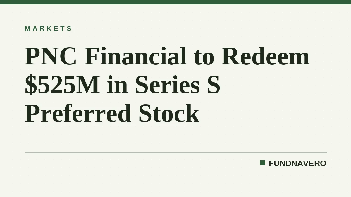 PNC Financial to Redeem $525M in Series S Preferred Stock